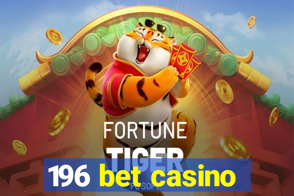 196 bet casino